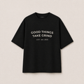 Good Things Take Grind Oversized Tee - Black