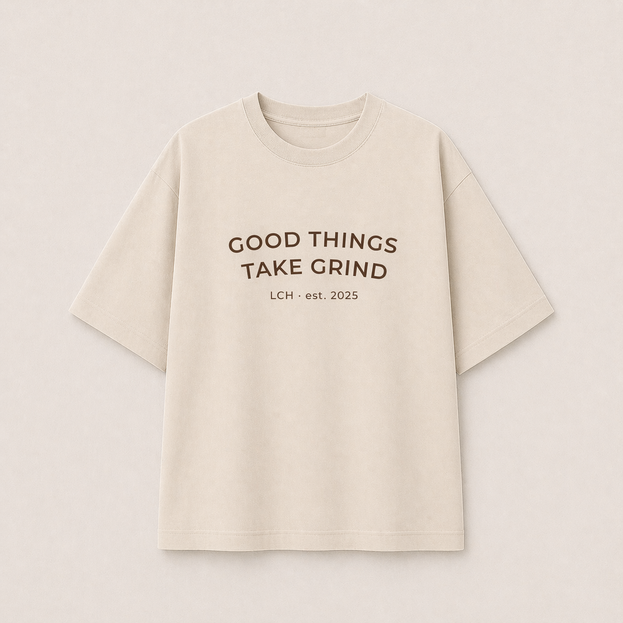 Good Things Take Grind Oversized Tee - Beige